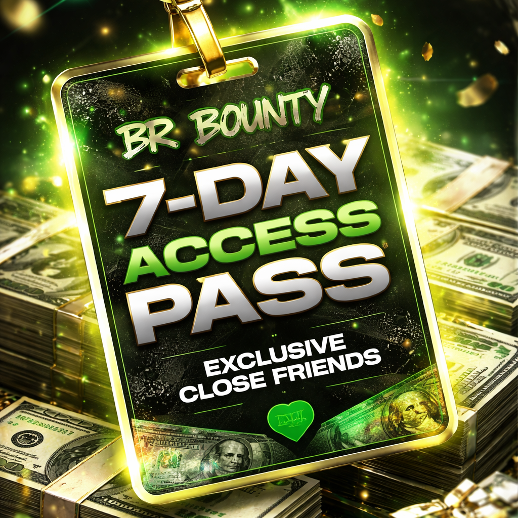 BR Bounty VIP Access β 7 Day Close Friends Experience π